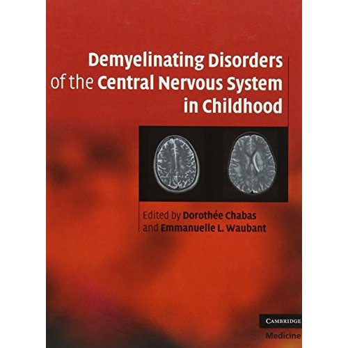 Demyelinating Disorders of the Central Nervous System in Childhood (Cambridge Medicine (Hardcover))