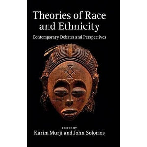 Theories of Race and Ethnicity: Contemporary Debates and Perspectives