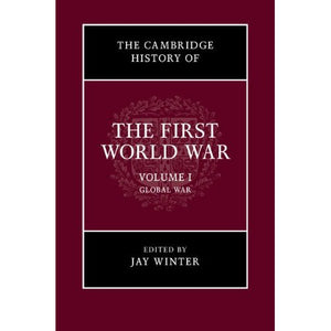 The Cambridge History of the First World War: Volume 1
