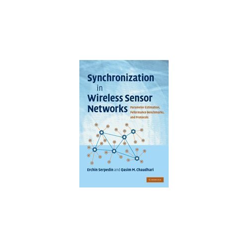 Synchronization in Wireless Sensor Networks: Parameter Estimation, Performance Benchmarks, and Protocols