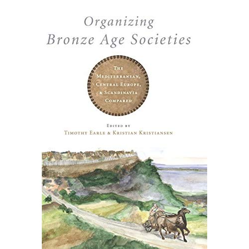 Organizing Bronze Age Societies: The Mediterranean, Central Europe, and Scandanavia Compared