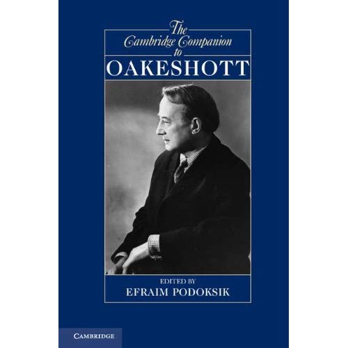The Cambridge Companion to Oakeshott (Cambridge Companions to Philosophy)