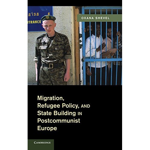 Migration, Refugee Policy, and State Building in Postcommunist Europe