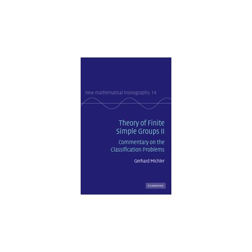 Theory of Finite Simple Groups II: Commentary on the Classification Problems (New Mathematical Monographs)