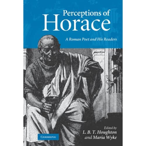 Perceptions of Horace: A Roman Poet and his Readers