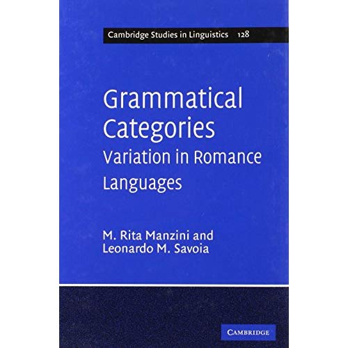 Grammatical Categories: Variation in Romance Languages (Cambridge Studies in Linguistics)