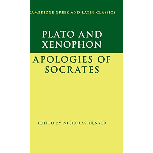 Plato: The Apology of Socrates and Xenophon: The Apology of Socrates (Cambridge Greek and Latin Classics)