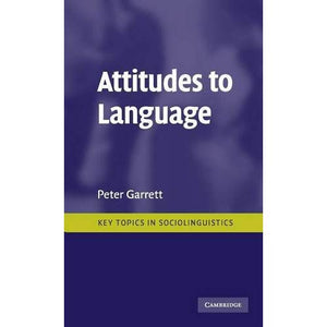 Attitudes to Language (Key Topics in Sociolinguistics)