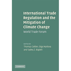 International Trade Regulation and the Mitigation of Climate Change: World Trade Forum