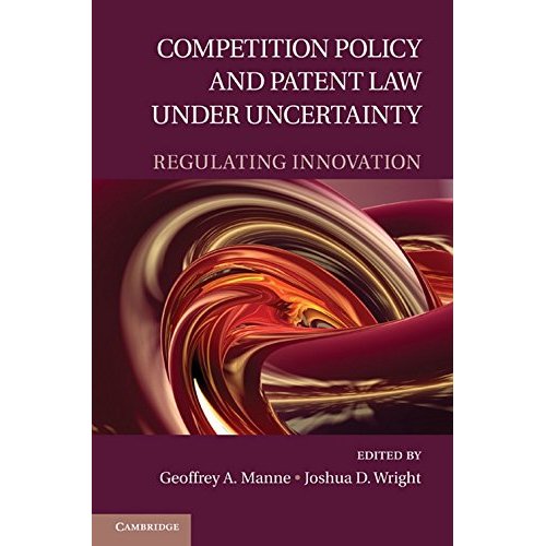Competition Policy and Patent Law under Uncertainty: Regulating Innovation