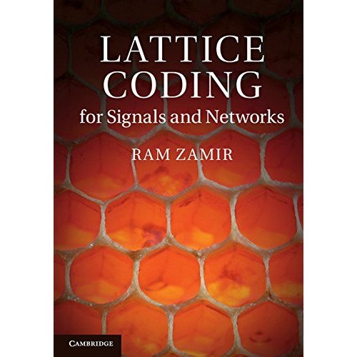 Lattice Coding for Signals and Networks: A Structured Coding Approach to Quantization, Modulation and Multiuser Information Theory