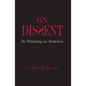 On Dissent: Its Meaning in America