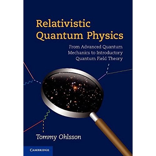 Relativistic Quantum Physics: From Advanced Quantum Mechanics to Introductory Quantum Field Theory