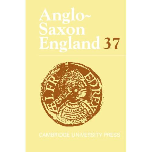 Anglo-Saxon England: Volume 37 (Anglo-Saxon England, Series Number 37)