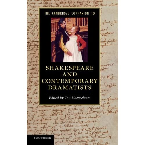 The Cambridge Companion to Shakespeare and Contemporary Dramatists (Cambridge Companions to Literature)