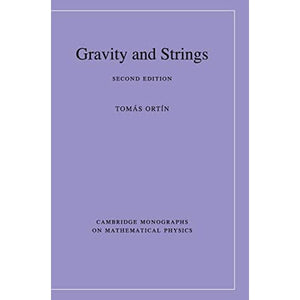 Gravity and Strings (Cambridge Monographs on Mathematical Physics)