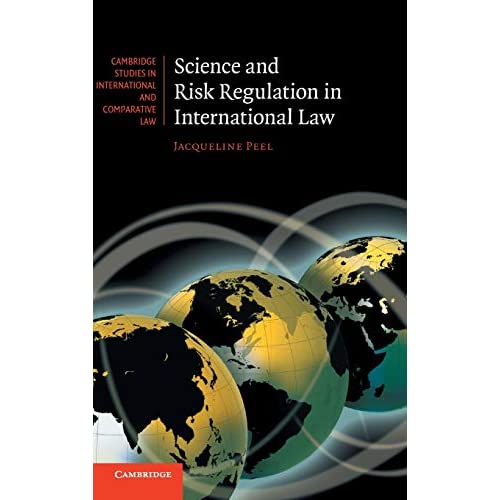 Science and Risk Regulation in International Law (Cambridge Studies in International and Comparative Law, Series Number 72)