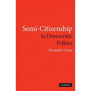 Semi-Citizenship in Democratic Politics