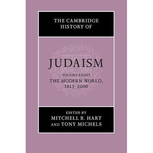 The Cambridge History of Judaism: Volume 8, The Modern World, 1815–2000