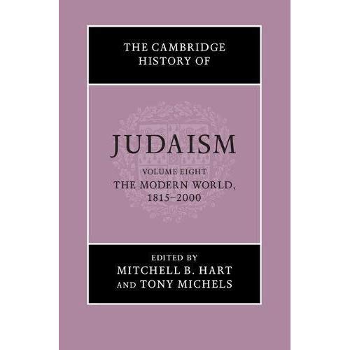 The Cambridge History of Judaism: Volume 8, The Modern World, 1815–2000