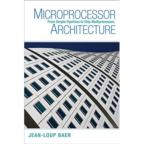 Microprocessor Architecture: From Simple Pipelines to Chip Multiprocessors