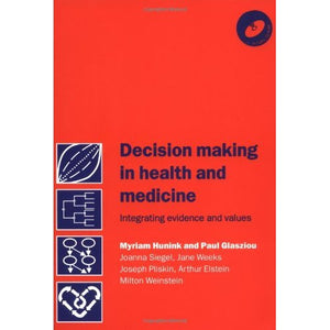 Decision Making in Health and Medicine with CD-ROM: Integrating Evidence and Values