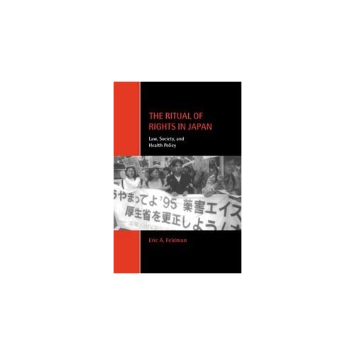 The Ritual of Rights in Japan: Law, Society, and Health Policy (Cambridge Studies in Law and Society)
