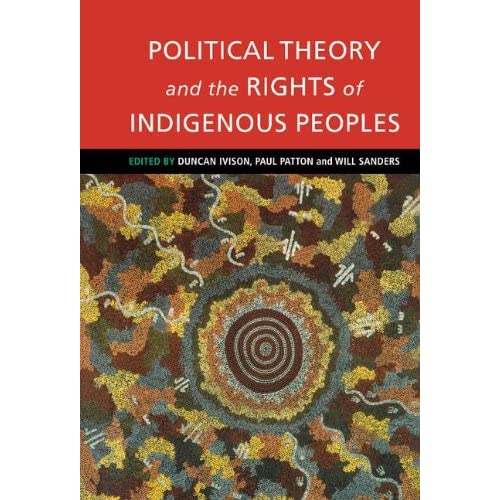 Political Theory and the Rights of Indigenous Peoples
