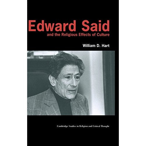 Edward Said and the Religious Effects of Culture (Cambridge Studies in Religion and Critical Thought)