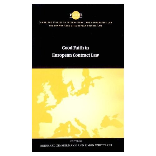 Good Faith in European Contract Law (The Common Core of European Private Law)