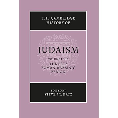 The Cambridge History of Judaism: Volume 4, The Late Roman-Rabbinic Period