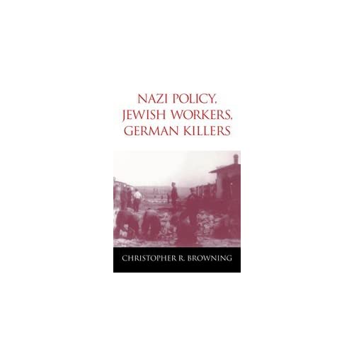 Nazi Policy, Jewish Workers, German Killers
