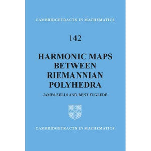 Harmonic Maps between Riemannian Polyhedra (Cambridge Tracts in Mathematics)