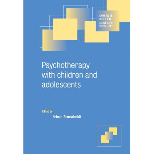 Psychotherapy with Children and Adolescents (Cambridge Child and Adolescent Psychiatry)