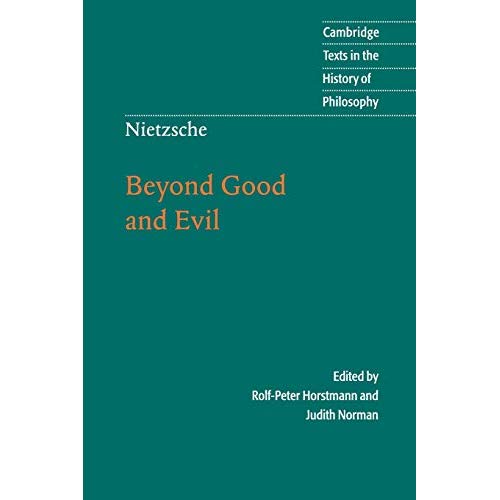 Nietzsche: Beyond Good and Evil: Prelude to a Philosophy of the Future (Cambridge Texts in the History of Philosophy)