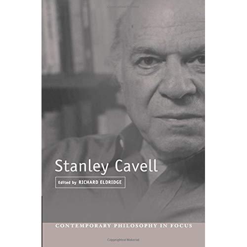 Stanley Cavell (Contemporary Philosophy in Focus)