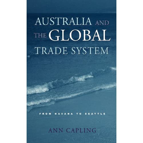 Australia and the Global Trade System: From Havana to Seattle