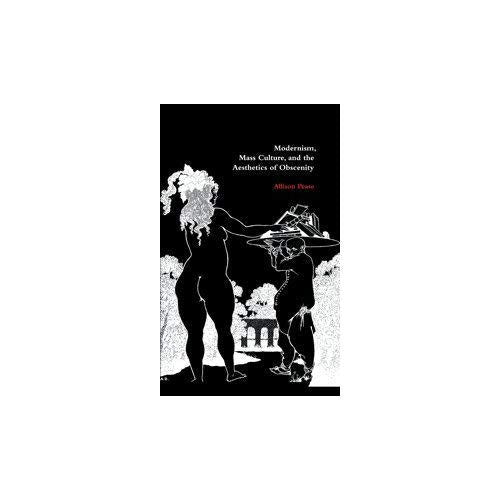 Modernism, Mass Culture, and the Aesthetics of Obscenity