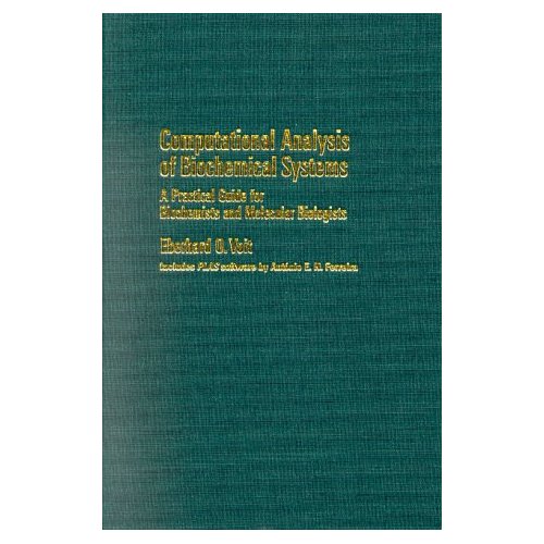 Computational Analysis of Biochemical Systems: A Practical Guide for Biochemists and Molecular Biologists