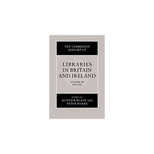 The Cambridge History of Libraries in Britain and Ireland: Volume 3, 1850–2000: From 1850 to the Present Day v. 3