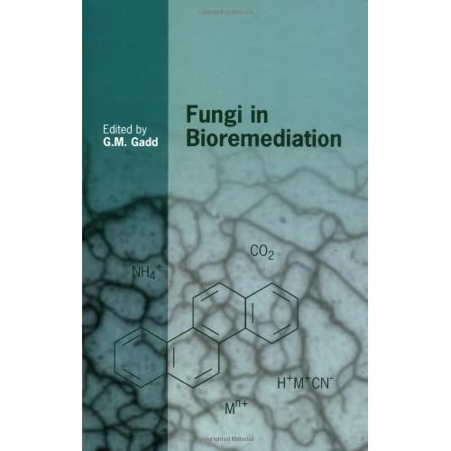 Fungi in Bioremediation: 23 (British Mycological Society Symposia, Series Number 23)