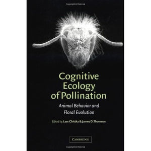 Cognitive Ecology of Pollination: Animal Behaviour and Floral Evolution