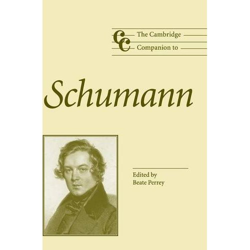 The Cambridge Companion to Schumann (Cambridge Companions to Music)