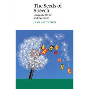 The Seeds of Speech: Language Origin and Evolution (Canto)