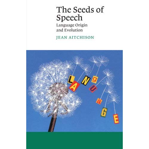 The Seeds of Speech: Language Origin and Evolution (Canto)