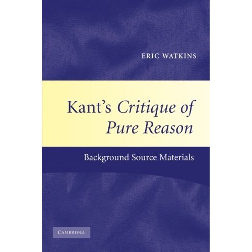 Kant's Critique of Pure Reason: Background Source Materials (Cambridge Philosophical Texts in Context)