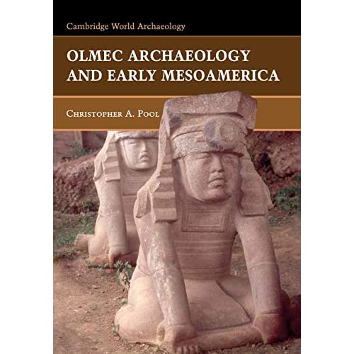 Olmec Archaeology Early Mesoamerica (Cambridge World Archaeology)