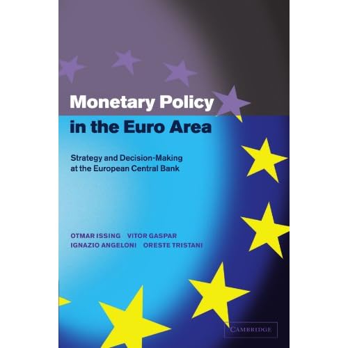 Monetary Policy In the Euro Area: Strategy and Decision-Making at the European Central Bank
