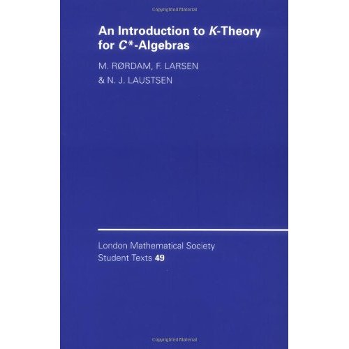 An Introduction to K-Theory for C*-Algebras (London Mathematical Society Student Texts)