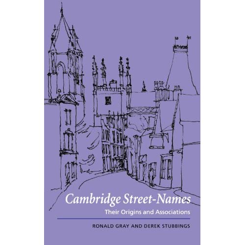 Cambridge Street-Names: Their Origins and Associations